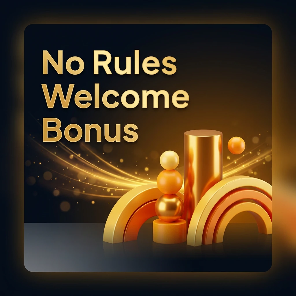 No Rules Welcome Bonus No Rules Welcome Bonus